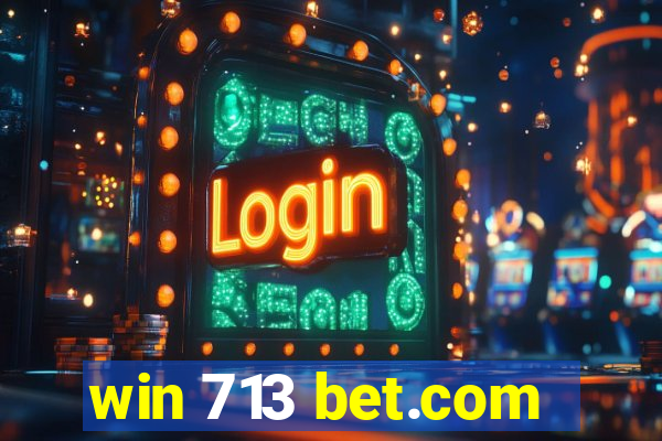 win 713 bet.com