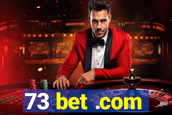 73 bet .com