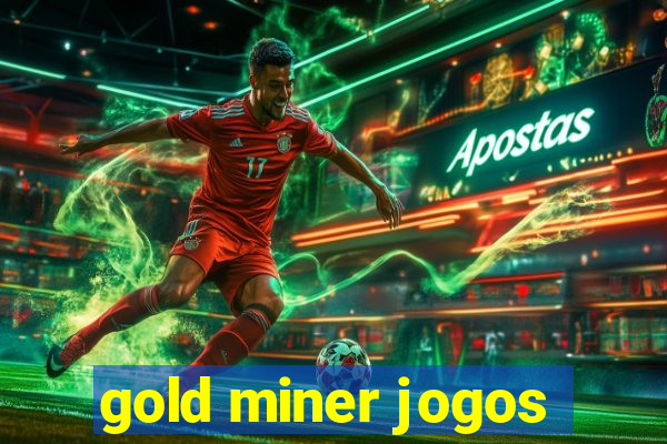 gold miner jogos