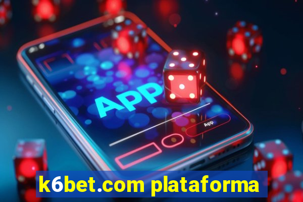 k6bet.com plataforma