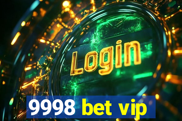 9998 bet vip