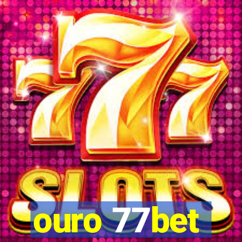 ouro 77bet