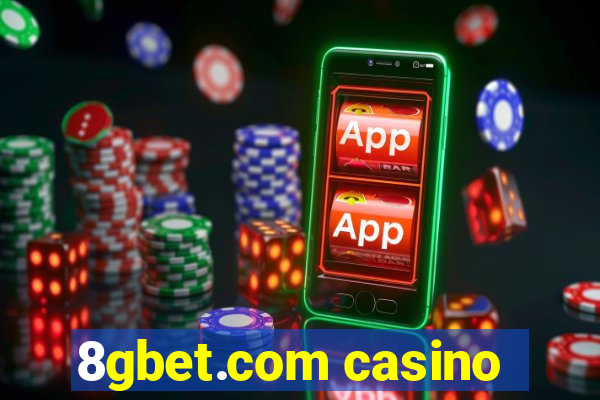 8gbet.com casino