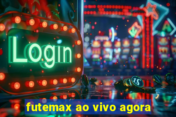 futemax ao vivo agora