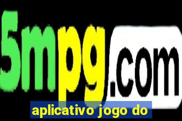 aplicativo jogo do