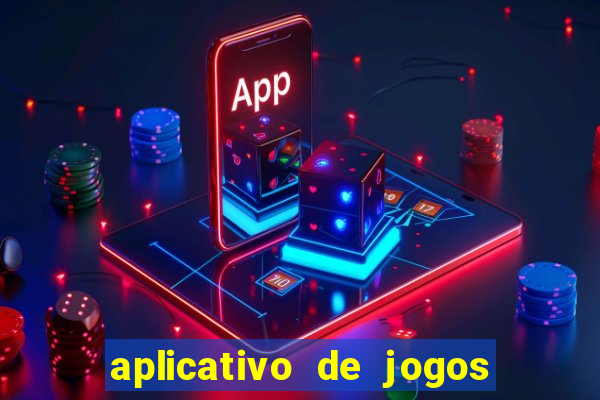 aplicativo de jogos para ganhar dinheiro grátis