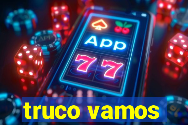 truco vamos