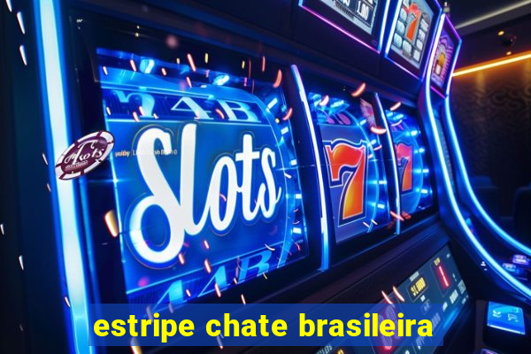 estripe chate brasileira