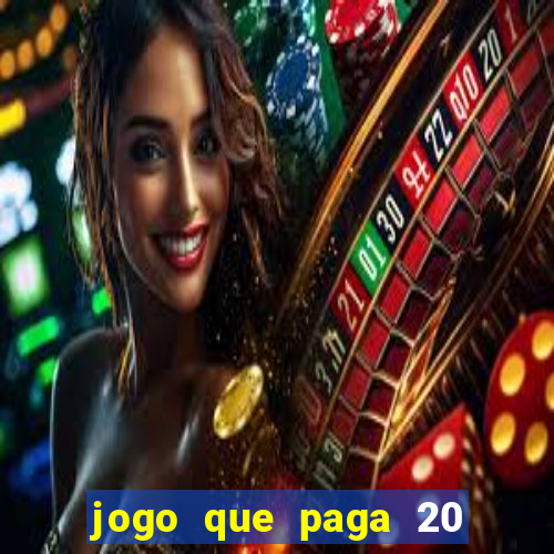 jogo que paga 20 reais para se cadastrar