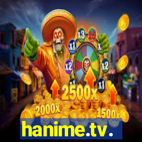 hanime.tv.