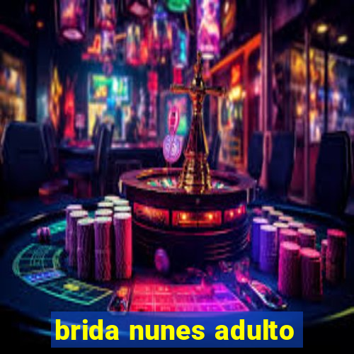 brida nunes adulto