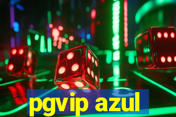 pgvip azul