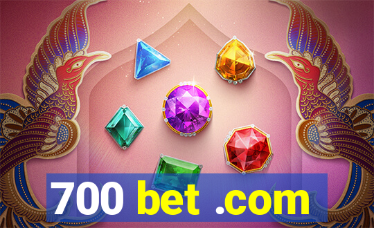 700 bet .com