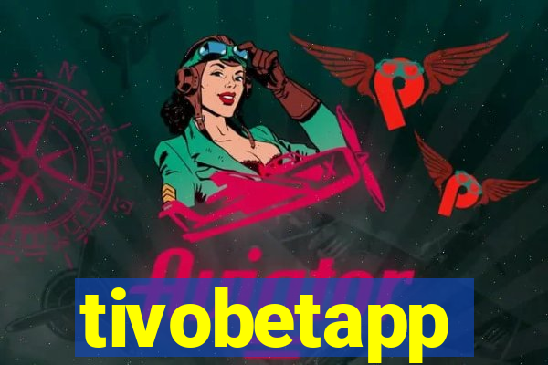 tivobetapp