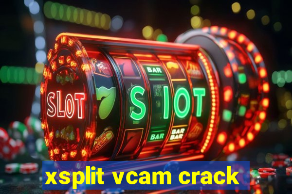 xsplit vcam crack