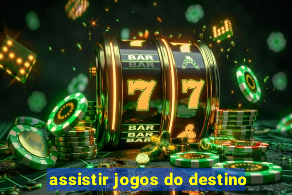 assistir jogos do destino