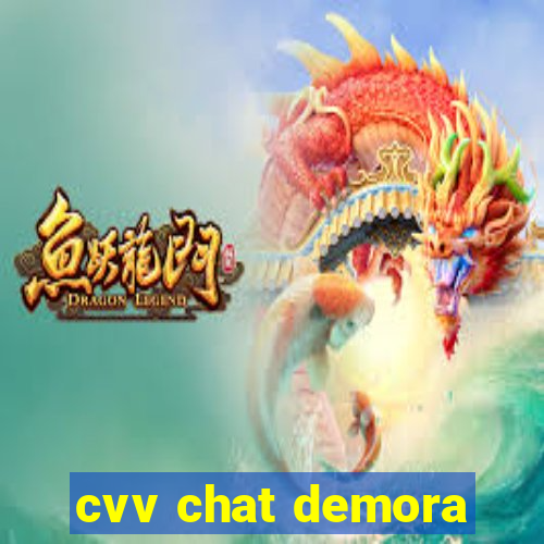 cvv chat demora