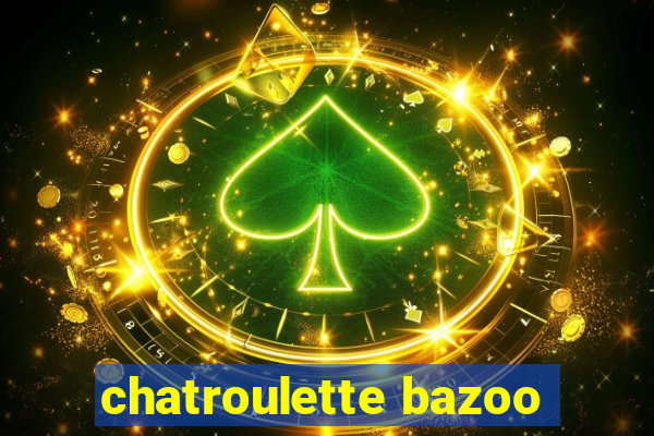 chatroulette bazoo