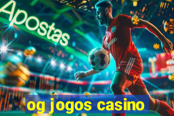 og jogos casino