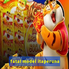 fatal model itaperuna