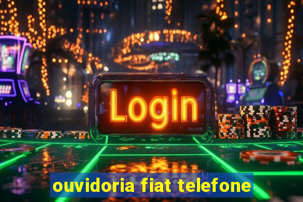 ouvidoria fiat telefone