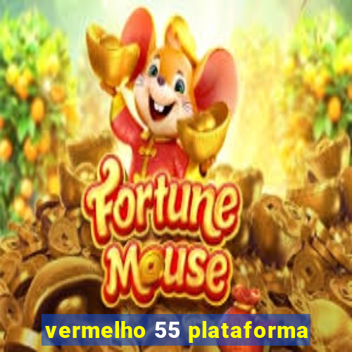 vermelho 55 plataforma