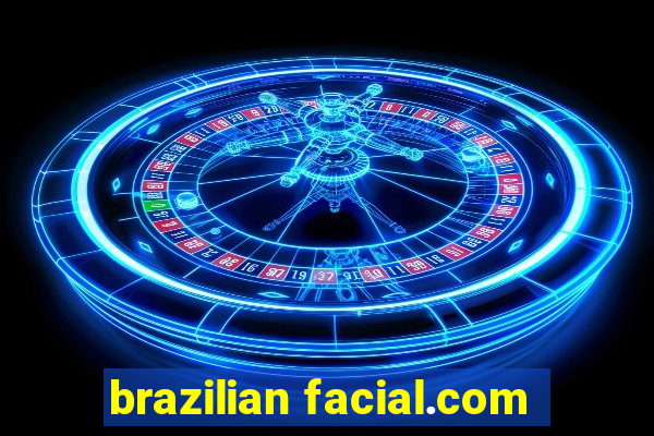 brazilian facial.com