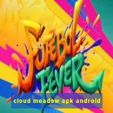 cloud meadow apk android