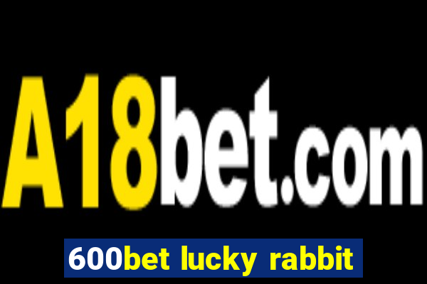 600bet lucky rabbit