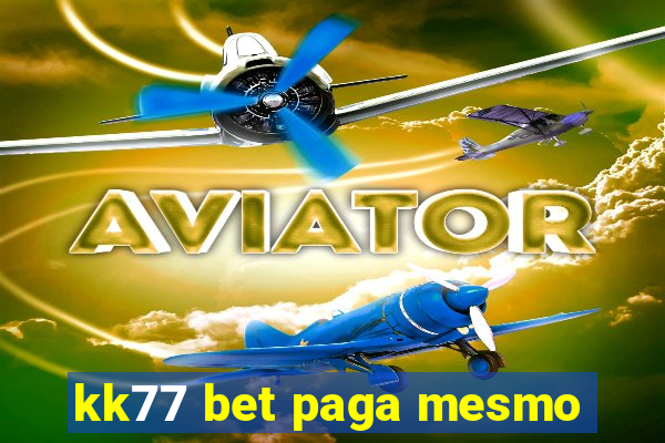 kk77 bet paga mesmo