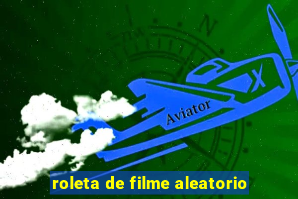 roleta de filme aleatorio