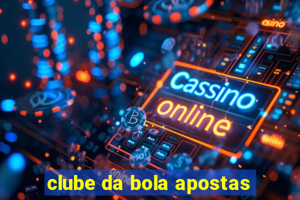 clube da bola apostas