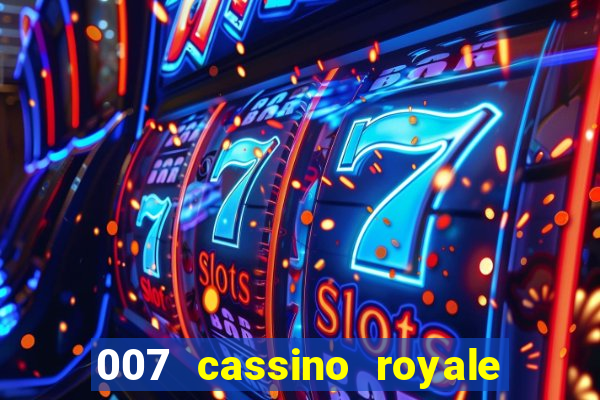 007 cassino royale filme completo em portugues