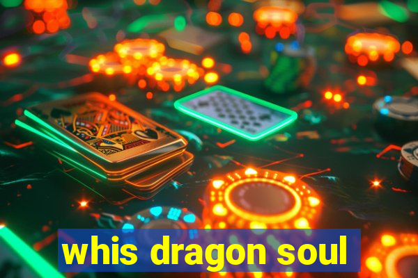 whis dragon soul