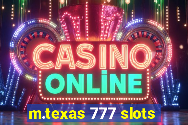 m.texas 777 slots