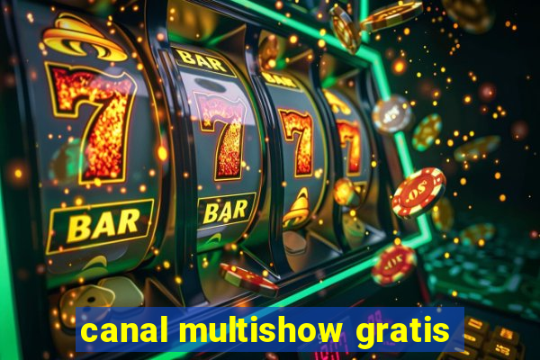 canal multishow gratis