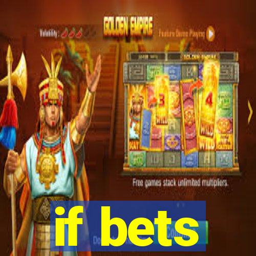 if bets