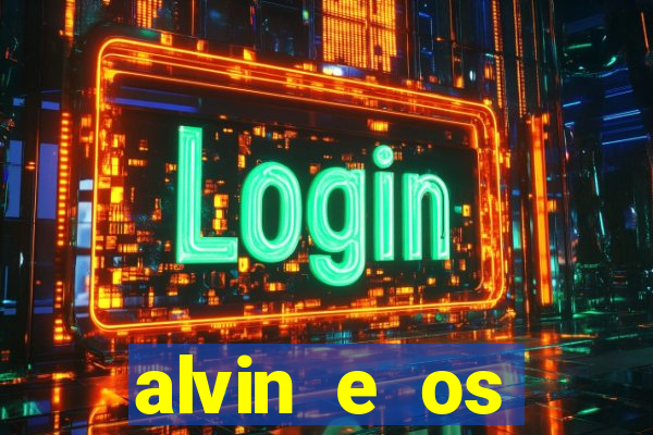 alvin e os esquilos rede canais