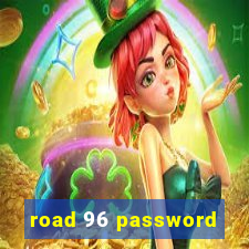 road 96 password