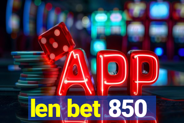 len bet 850