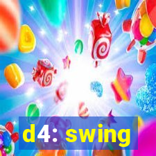 d4: swing