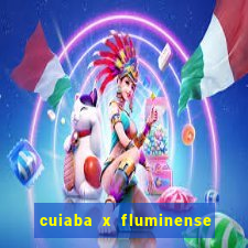 cuiaba x fluminense ao vivo