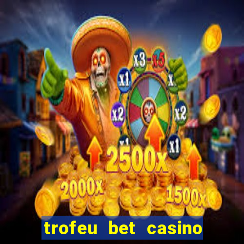 trofeu bet casino category all