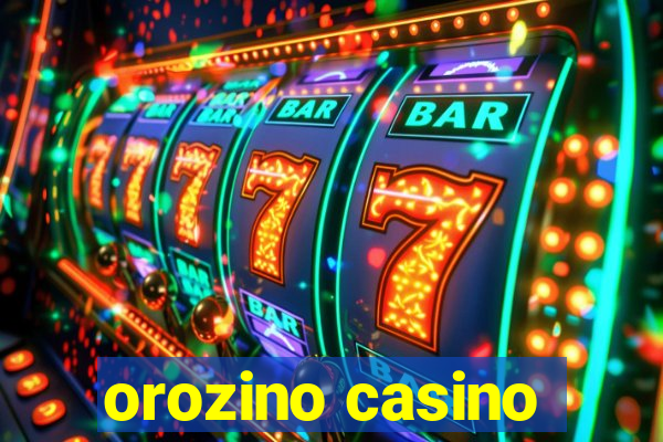 orozino casino