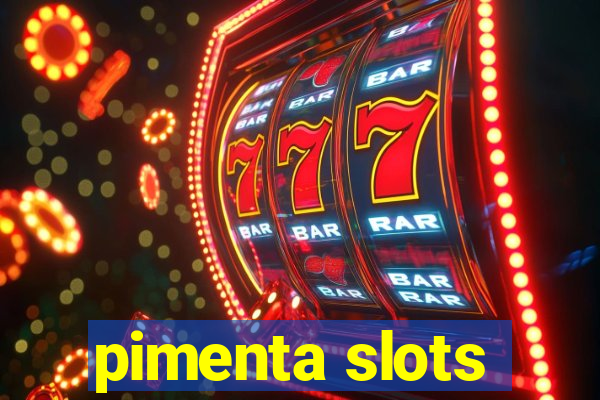 pimenta slots