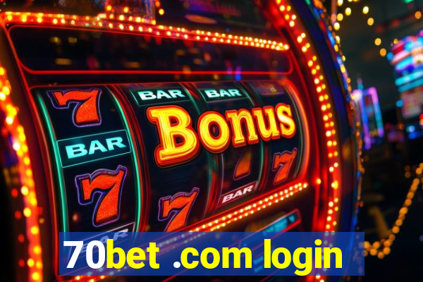 70bet .com login