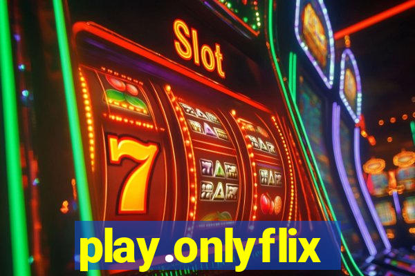 play.onlyflix