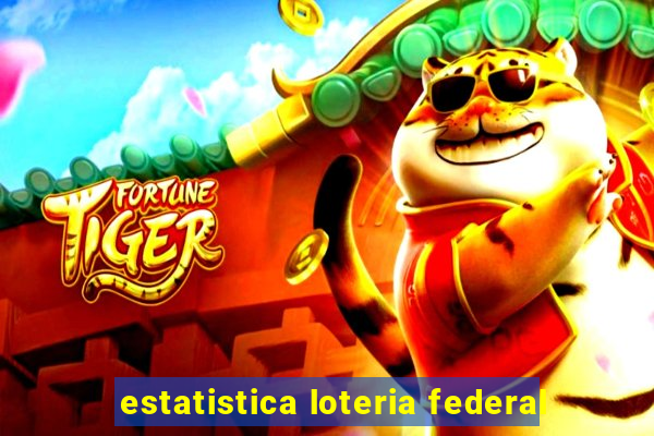 estatistica loteria federal