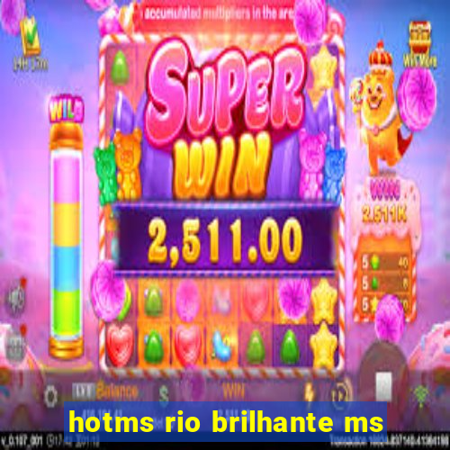 hotms rio brilhante ms