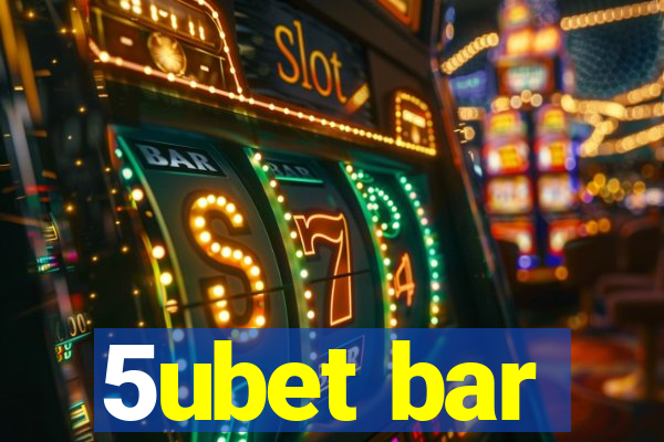 5ubet bar